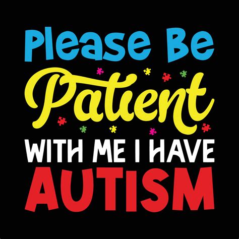 i have autism please be patient